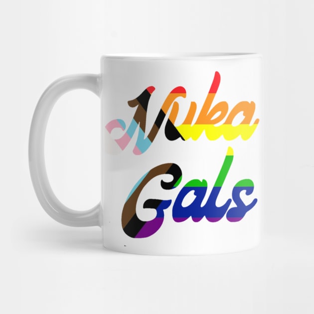 Nuka Gals Love For All by Nuka Gals